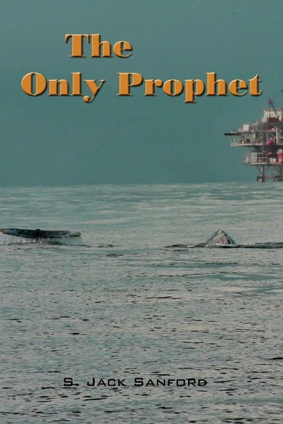 S. Jack Sanford | The Only Prophet | Taschenbuch | Englisch (2010) | Xlibris-image