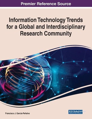 Francisco J. García-Peñalvo | Information Technology Trends for a Global and...