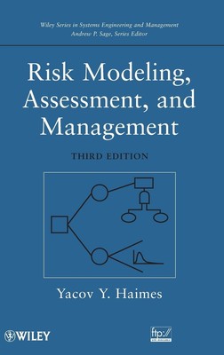 Risk Modeling, Assessment, and Management by Haimes