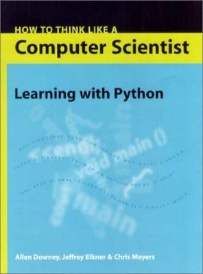 HOW TO THINK LIKE A COMPUTER SCIENTIST: LEARNING WITH By Allen B. Downey