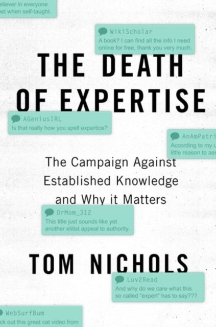 The Death of Expertise by Tom  Nichols (Hardback Book)