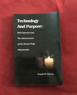 Technology & Purpose: Data Systems & the Advancement of the Not-For-Profit Org
