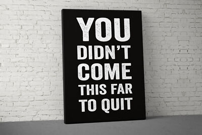 You Didnt Come This Far Canvas - Motivational Gym Wall Art