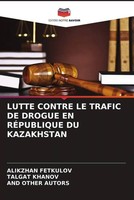 Alikzhan Fetkulov (U. A.) | Lutte Contre Le Trafic De Drogue En RÉPublique Du...