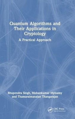 Quantum Algorithms and their Applications in Cryptology: A Practical Approach b