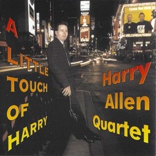 Harry Allen Quartet - A Little Touch Of Harry - Harry Allen Quartet CD 4BVG The