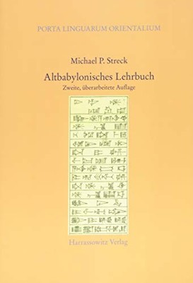 ALTBABYLONISCHES LEHRBUCH: ZWEITE, |BERARBEITETE AUFLAGE By Michael P Streck