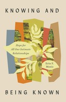 Erin F. Moniz | Knowing And Being Known | Taschenbuch | Englisch (2025) | IVP