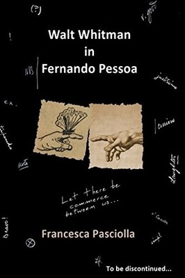 WALT WHITMAN IN FERNANDO PESSOA (PESSOA STUDIES) By Francesca Pasciolla **NEW**