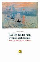 Thumbnail - Das Ich Findet Sich, Wenn Es Sich Loslässt | Buch | 9783932161711
