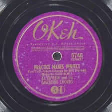 AL KAVELIN AND HIS CASCADING CHORDS Practice Makes Perfect OKEH 5746 VG+ 78 10"