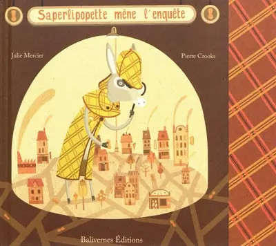 Saperlipopette führt die'Untersuchung, Pierre Crooks und Julie Mercier