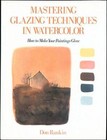 Mastering Glazing Techniques in Watercolor: how to Make Your Paintin - Good