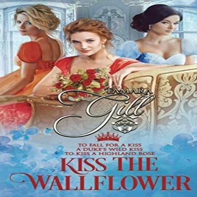 Kiss the Wallflower Books 4-6 Tamara Gill Paperback Tamara Gill