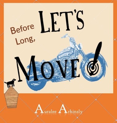 Before Long: Let's Move! by Auralee Arkinsly [Hardback]