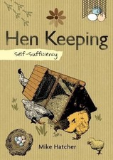 Mike Hatcher Self-Sufficiency: Hen Keeping (Paperback) (UK IMPORT)