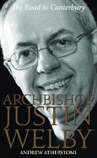 Archbishop Justin Welby: The Road to Canterbury, Andrew Atherstone, Used; Very G