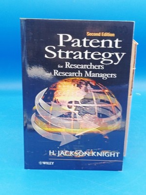 Patent Strategy: For Researchers and Research Managers by Knight.