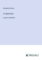 Le Speronare En Gros CaractèRes Alexandre Dumas Taschenbuch FranzöSisch 2024