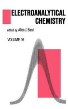 Electroanalytical Chemistry : A Series of Adv...