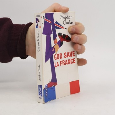God Save La France  |  Stephen Clarke