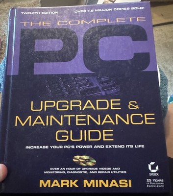 Complete PC Upgrade Maintenance Guide 12th Edition Hardback   NO CDs