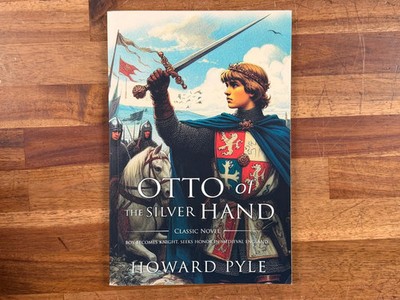 Otto of the Silver Hand by Howard Pyle