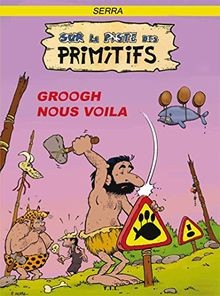 Sur la piste des primitifs groogh nous voila von Pa... | Buch | Zustand sehr gut