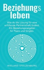 Beziehungsleben: Wie Du Die L?Sung F?R Eine Erf?Llende Partnerschaft Findes...