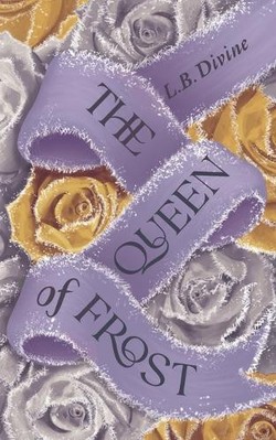 The Queen of Frost By L B Divine - New Copy - 9798987395783
