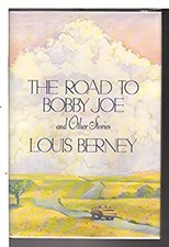 The Road to Bobby Joe : And Other Stories Hardcover Louis Berney