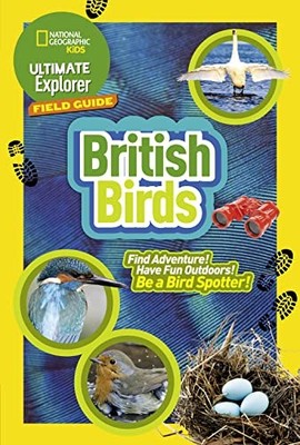 Ultimate Explorer Field Guides British Birds: Find Adventure! Ha