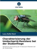 Charakterisierung der Imidacloprid-Resistenz bei der Stubenfliege by Lucy Kafui