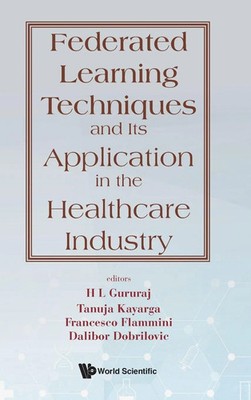 Gururaj H L | FEDERATED LEARNING TECHNIQUES & APPLN HEALTHCARE INDUSTRY | Buch