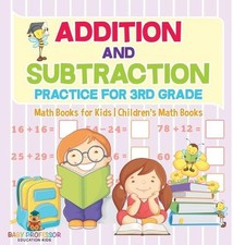 Addition and Subtraction Practice for 3rd Grade - Math Books for Kids Children's