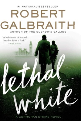 Lethal White (A Cormoran Strike Novel, 4) - paperback Galbraith, Robert
