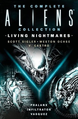 The Complete Aliens Collection: Living Nightmares (Phalanx, Infiltrator, Vasquez