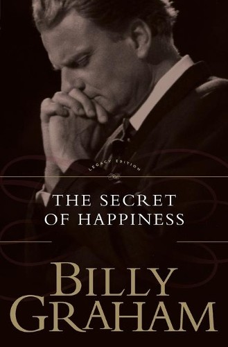 The Secret of Happiness by Billy Graham - 9780849909993