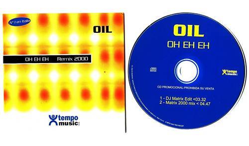 CDS - Oil - Oh Eh Eh (Remix) Nº 1 ITALY (DANCE) SPANISH PROMO EDIT. 2000, NM  - Photo 1/1