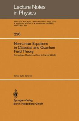 Non-linear Equations in Classical and Quantum Field Theory : Proceedings of a...