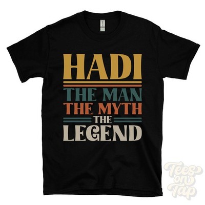 HADI THE MAN THE MYTH THE LEGEND T-SHIRT mens name gift for him brother dad son
