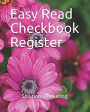 EASY READ CHECKBOOK REGISTER: 7 COLUMN CHECKING AND DEBIT By Solutions Marketing