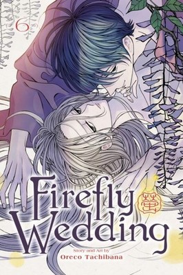 Firefly Wedding, Vol. 6 by Oreco Tachibana Paperback