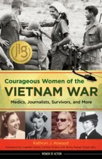 Courageous Women of the Vietnam War: Medi... 9781613730744 by Atwood, Kathryn J.