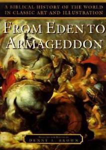 From Eden to Armageddon A Biblical History of the World in Classic Art
and Illustration Epub-Ebook