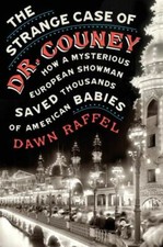 The Strange Case Of Dr. Couney How A Mysterious European Showman Saved... The Strange Case Of Dr. Couney How A Mysterious European Showman Saved...