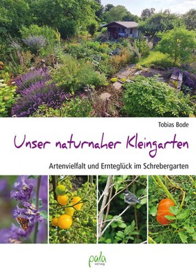 Tobias Bode | Unser naturnaher Kleingarten | Buch | Deutsch (2024) | 192 S.