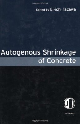 Autogenous Shrinkage of Concrete - [CRC Press Inc]