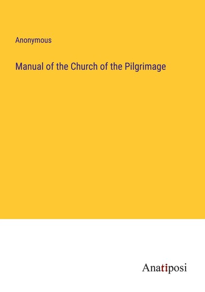 Anonymous | Manual Of The Church Of The Pilgrimage | Taschenbuch | Englisch-image
