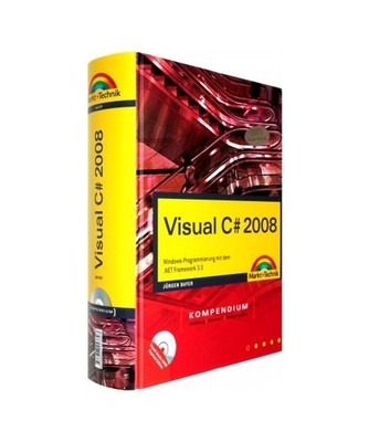 Visual C# 2008 Kompendium: Windows-Programmierung mit dem .NET Framework 3.5: Wi